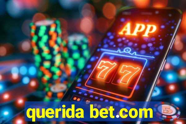 querida bet.com